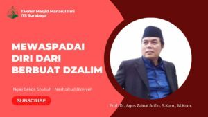 Mewaspadai Diri Dari Berbuat Dzalim
