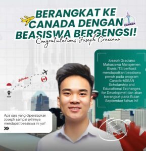 Business Management ITS’ Student Achievement: Joseph Graciano Receives Full Scholarship in Canada-ASEAN Scholarship and Educational Exchanges for Development Program