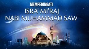 Momen Menakar Keimanan dari Peringatan Isra Mikraj