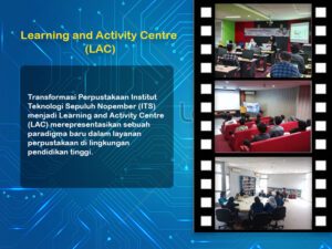 ITS Library Towards Learning and Activity Centre (LAC)