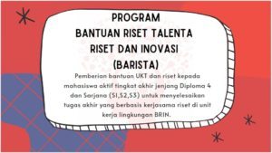 Program Bantuan Riset Talenta Riset dan Inovasi (BARISTA)