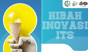Pendanaan Hibah Inovasi ITS