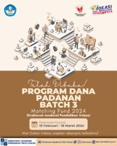 Penerimaan Proposal Program Dana Padanan (Matching Fund) batch 3 Vokasi Tahun 2024 TELAH DIBUKA!