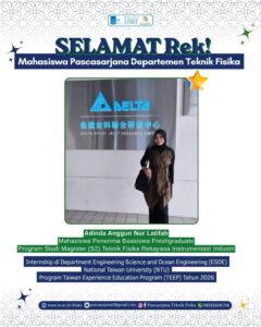 Mahasiswa Magister Teknik Fisika ITS Tembus Program Internship TEEP 2026 di NTU