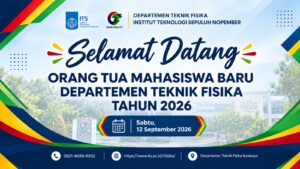 Penyambutan Orang Tua Mahasiswa Baru Teknik Fisika 2026