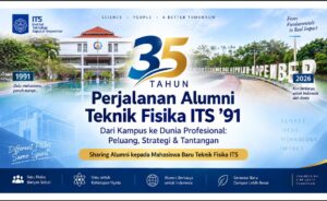 35 Tahun Berkarya, Alumni Teknik Fisika ITS ’91 Berbagi Inspirasi untuk Mahasiswa Baru