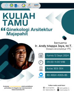 Kuliah Tamu “Gineakologi Arsitektur Majapahit” bersama Ir. Andy Mappa Jaya, M.T.
