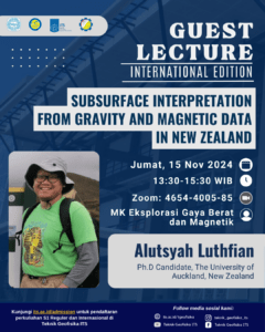 Kuliah Tamu “Subsurface Interpretation from Gravity and Magnetic Data in New Zealand”
