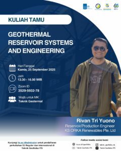 Kuliah Tamu “Geothermal Reservoir Systems and Engineering”