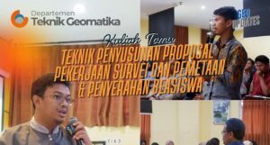 Kuliah Tamu Inspiratif : Teknik Penyusunan Proposal Pekerjaan Survei & Pemetaan