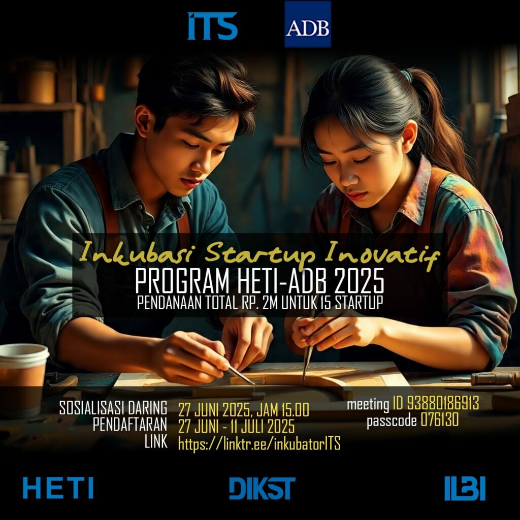 Pembukaan Pendaftaran – Inkubasi Startup Inovatif Program HETI – ADB 2025