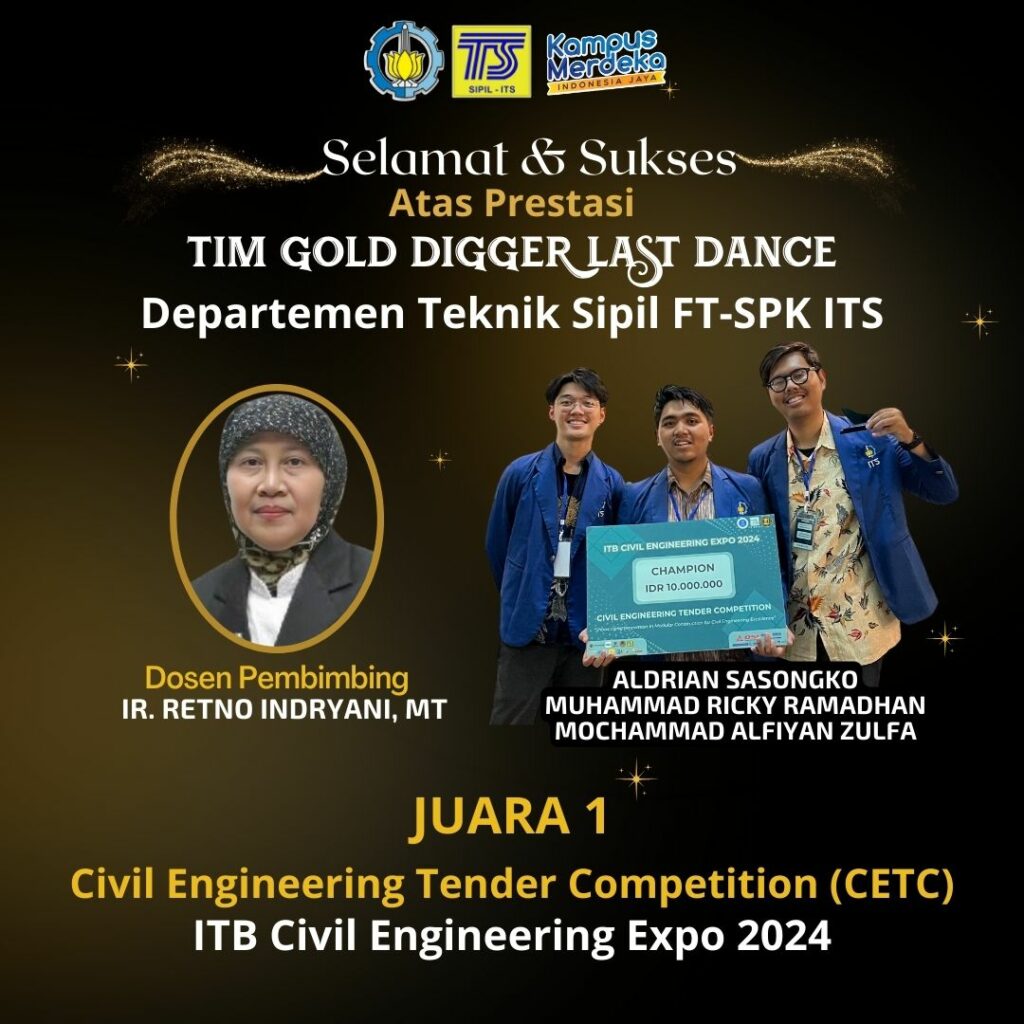 Tim Gold Digger Last Dance Juara 1 Civil Engineering Tender Competition (CETC) pada ITB Civil Engineering Expo 2024.