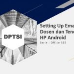 Panduan Setting Up Email Dosen dan Tendik pada HP Android