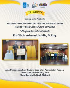Congratulations to Prof. Dr. Ir. Achmad Jazidie, M.Eng. for the Star of Service Award by the Japanese Government