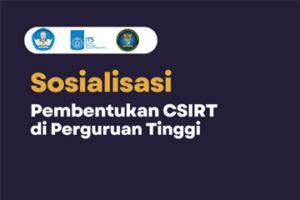 Sosialisasi Pembentukan CISRT di Perguruan Tinggi